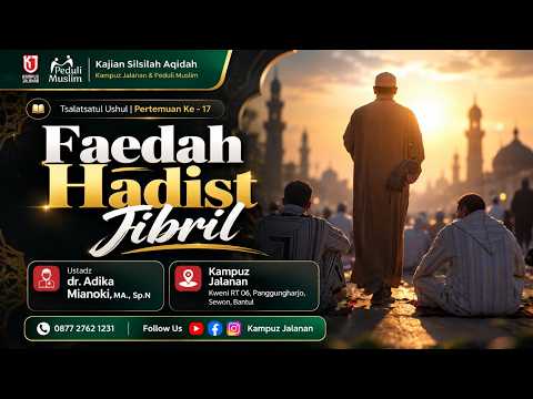 Thumbnail video 17. Faedah Hadist Jibril. Ustadz dr. Adika Mianoki, MA., Sp.N